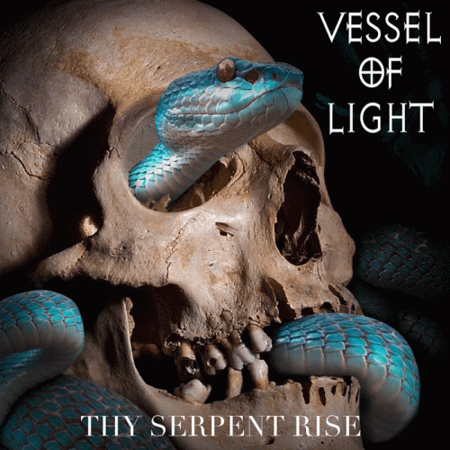 Vessel Of Light : Thy Serpent Rise